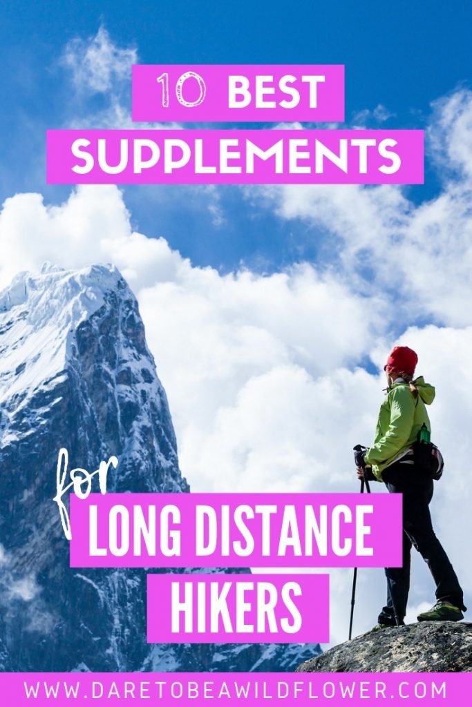The 10 Best Supplements for Long Distance Hikers 16 BEST SUPPLEMENTS FOR THRU HIKERS