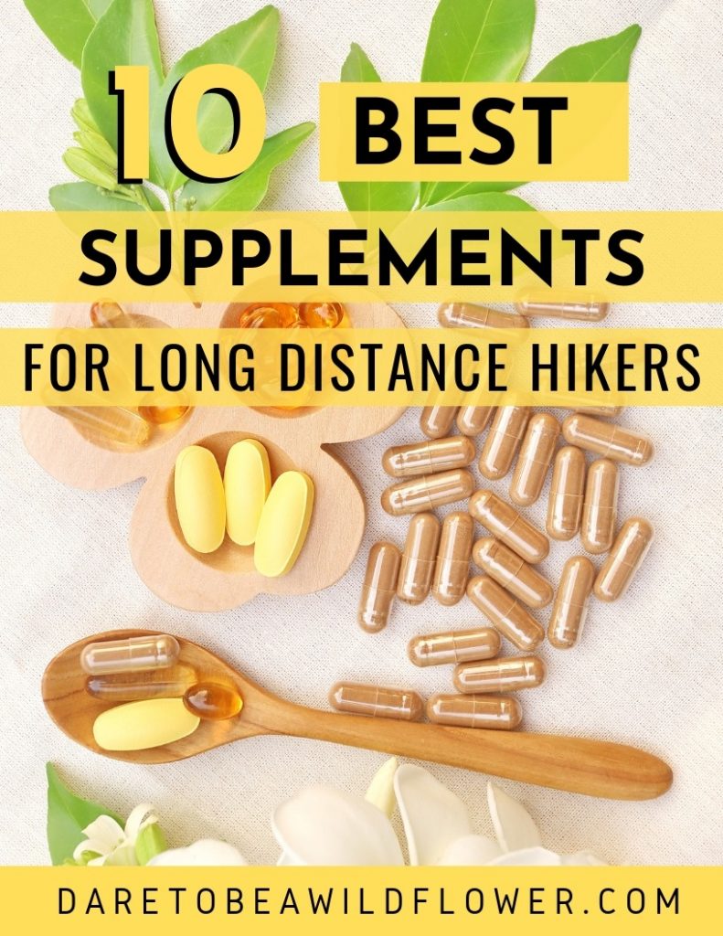 The 10 Best Supplements for Long Distance Hikers 17 best supplements for long distance hikers and backpackers