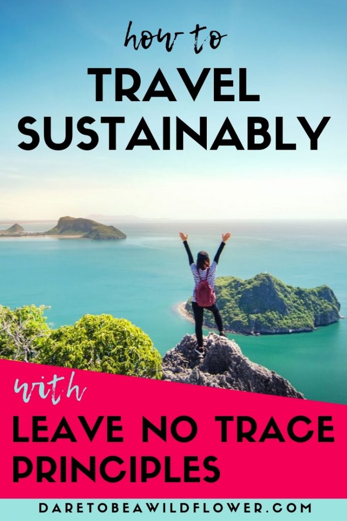 How to Embrace Leave No Trace Principles When You Travel 10 travel responsibly with leave no trace