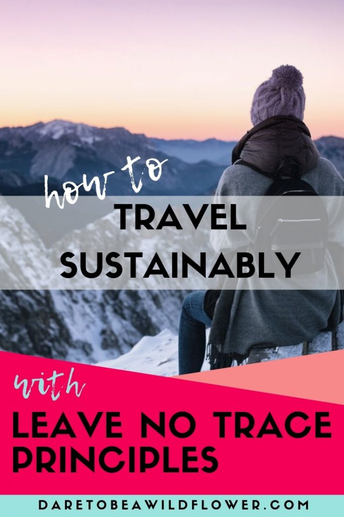 How to Embrace Leave No Trace Principles When You Travel 2 how to travel responsibly and sustainably