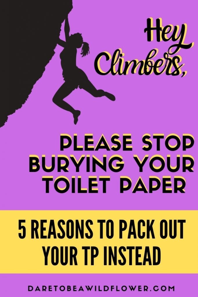 How Long Does It Take For Paper To Decompose: 5 Reasons to Pack It Out 9 Hey climbers, please stop burying your toilet paper. 5 reasons to pack out your TP instead.