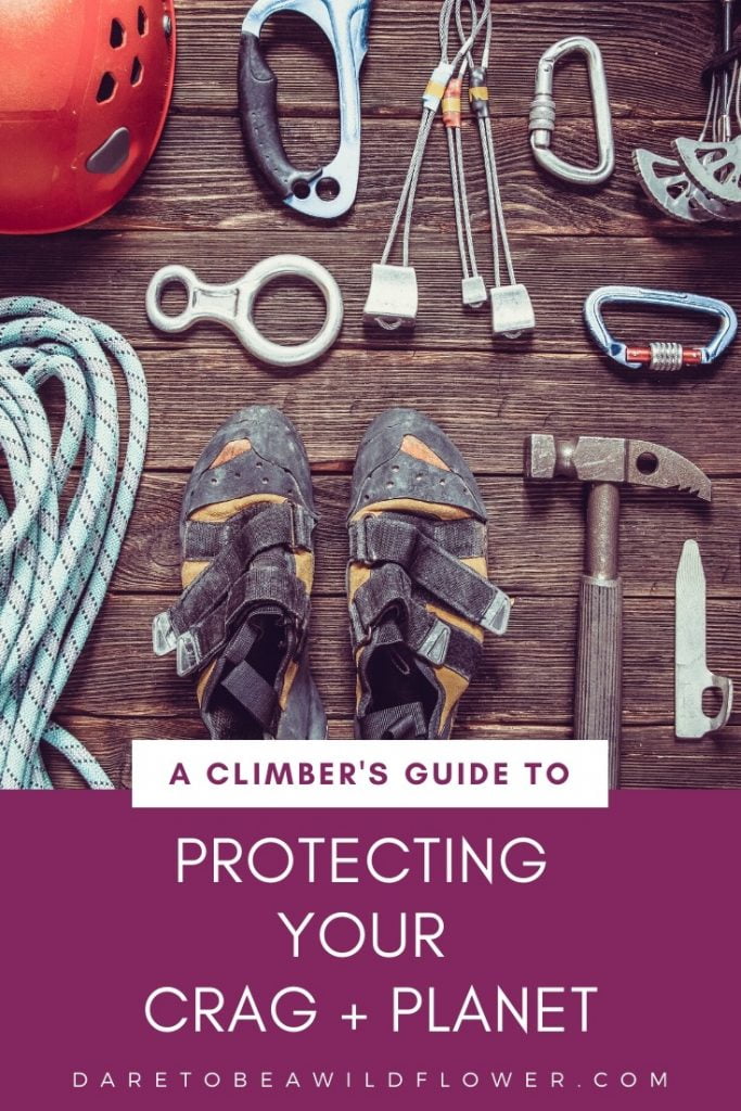 #LoveYourCrag: 34 Ways Climbers Can Protect Their Crags and Planet 32 A Climber's Guide To Protecting Your Crag and Planet