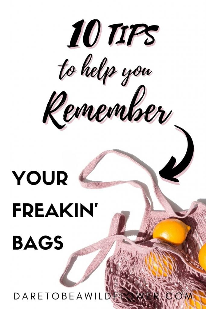 10 Tips To Help You Remember Your Reusable Bags 1 10 tips to help you remember your freakin' bags