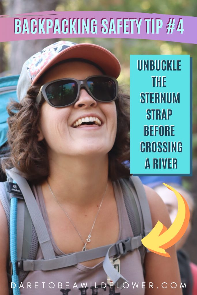 15 Backpacking Safety Tips Every Smart Backpacker Should Know 3 backpacking safety tip #4- Unbuckle the sternum strap before crossing a river