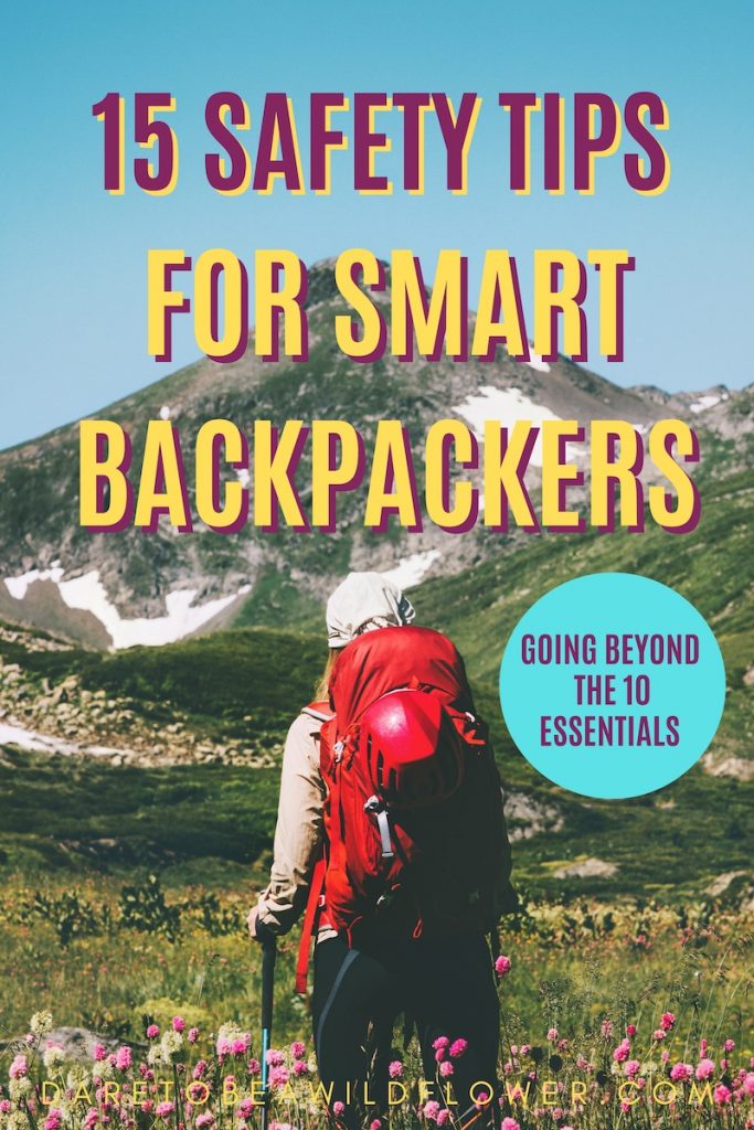 15 Backpacking Safety Tips Every Smart Backpacker Should Know 1 15 safety tips for smart backpackers - going beyond the 10 Essentials