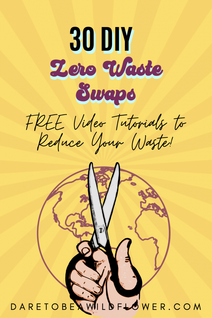 30 DIY Zero Waste Swaps Free Video Tutorials to reduce your waste
