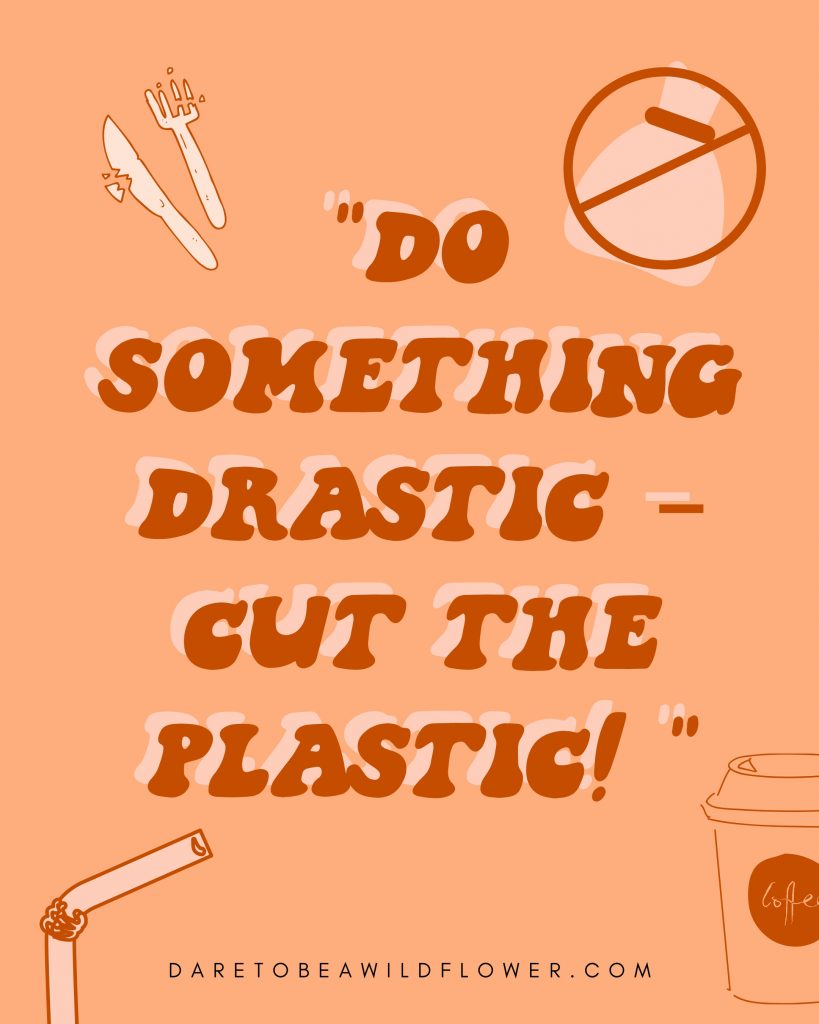 42 Powerful Sustainability Quotes To Inspire Eco Friendly Living 7 sustainability quotes for Eaerth Day do something drastic cut the plastic 2
