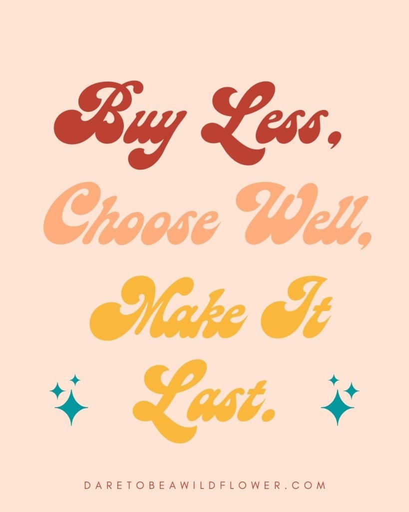 42 Powerful Sustainability Quotes To Inspire Eco Friendly Living 6 Buy less, choose well, make it last | sustainability quotes | eco friendly quotes | zeroo waste quotes